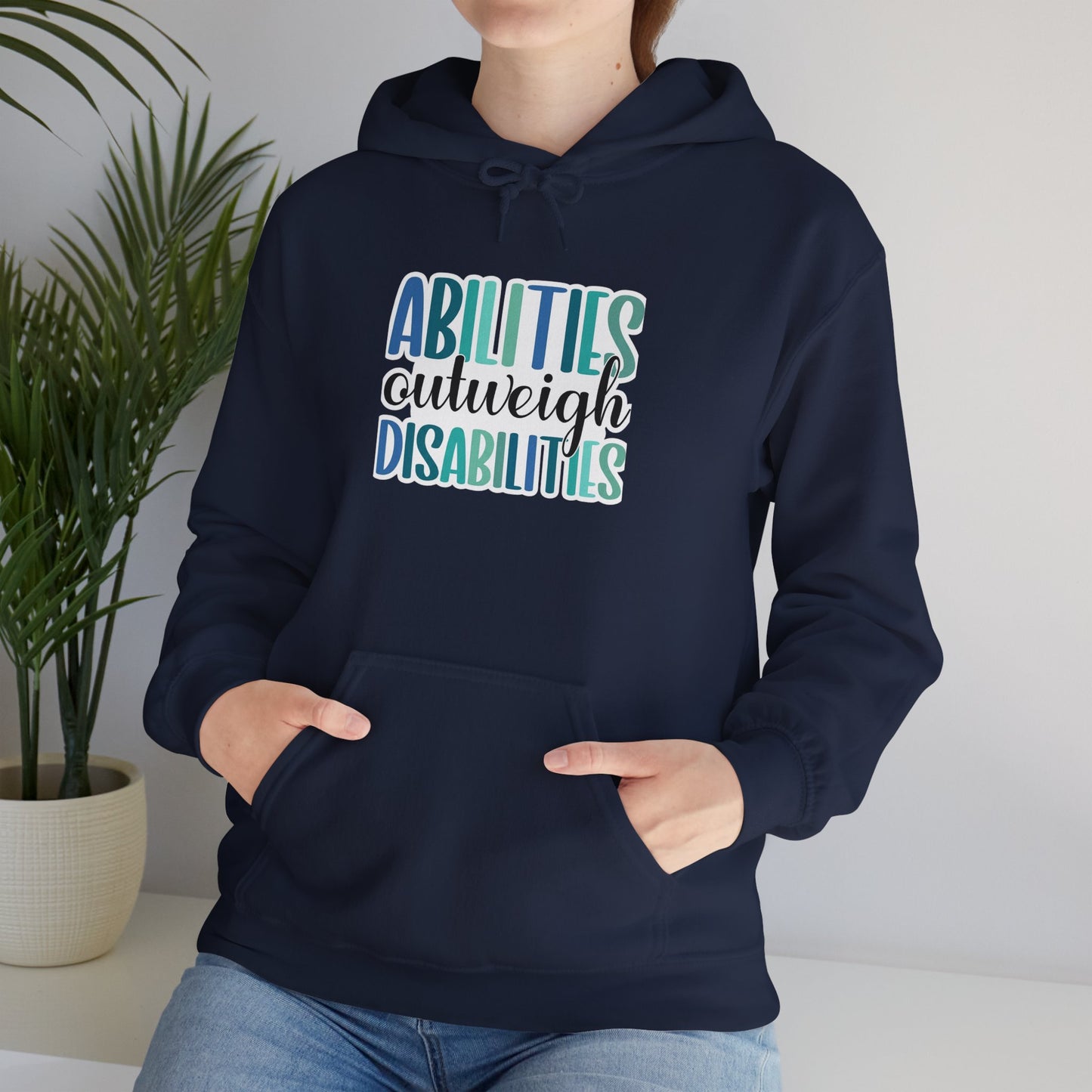 Abilities Outweigh Disabilities Disability Awareness Hoodie | Adult Unisex Hoodie