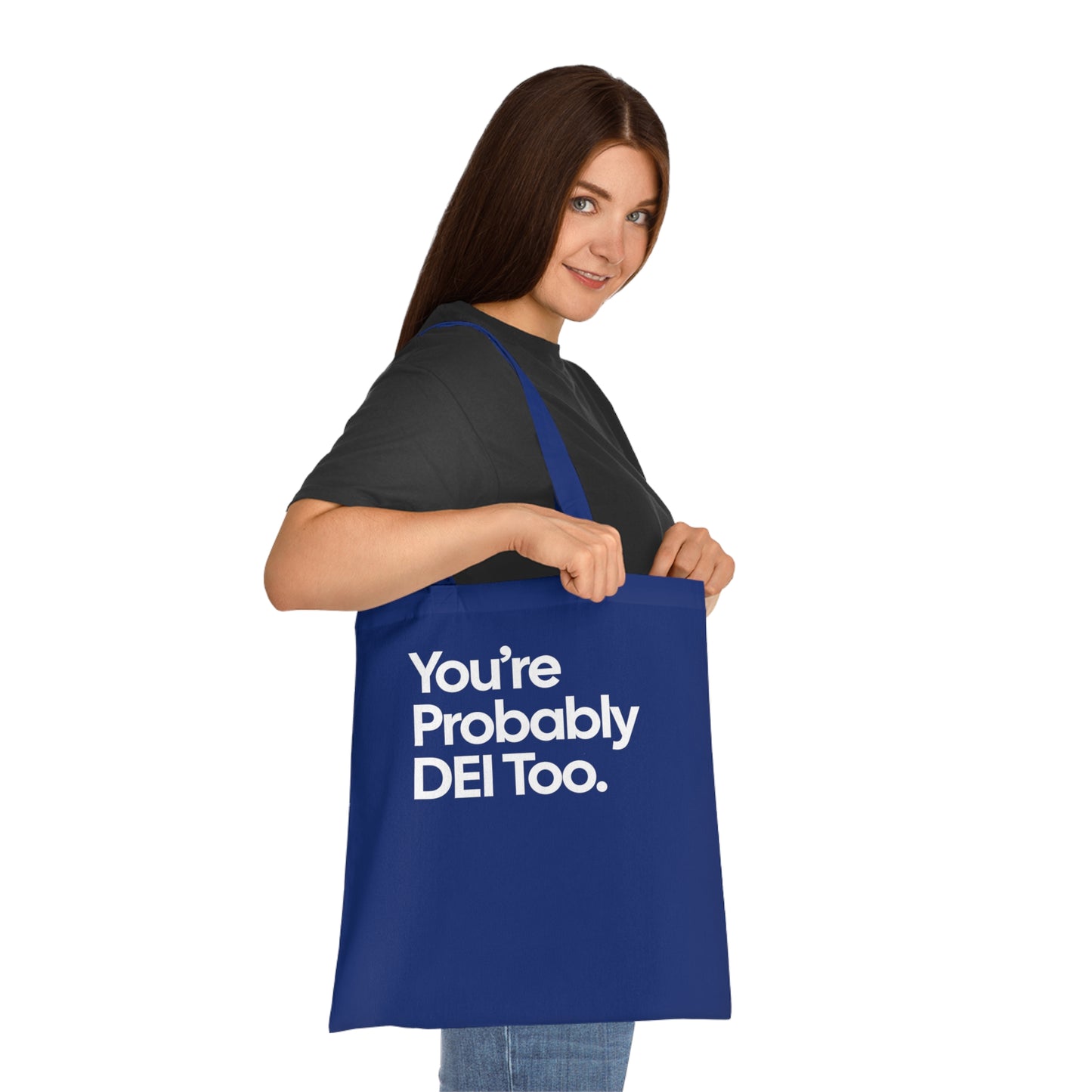 You're Probably DEI Too, Diversity Statement • Eco-Friendly Cotton Grocery Tote