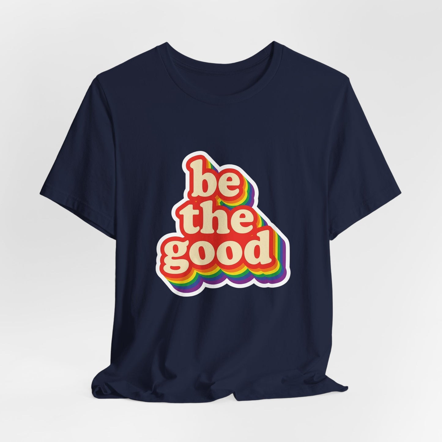 Be The Good Retro Rainbow Tee | Unisex Adult T-Shirt
