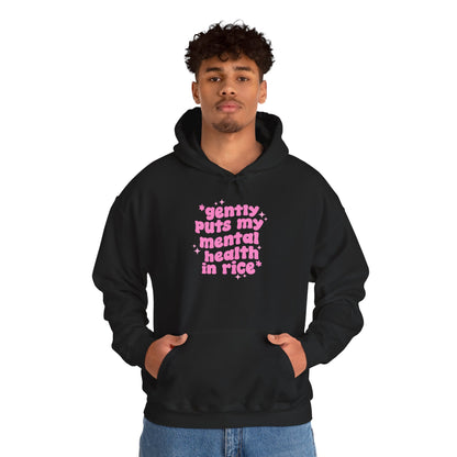 Gently Puts My Mental Health in Rice • Unisex Adult Hoodie
