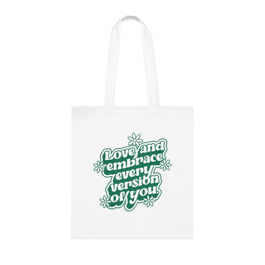 Love and Embrace Every Version of You • Eco-Friendly Cotton Grocery Tote