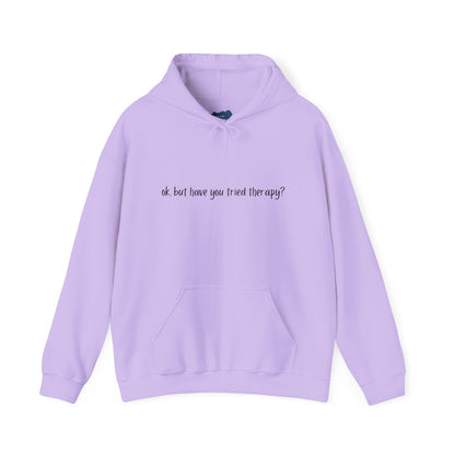 Ok, but have you tried therapy? • Adult Unisex Hoodie