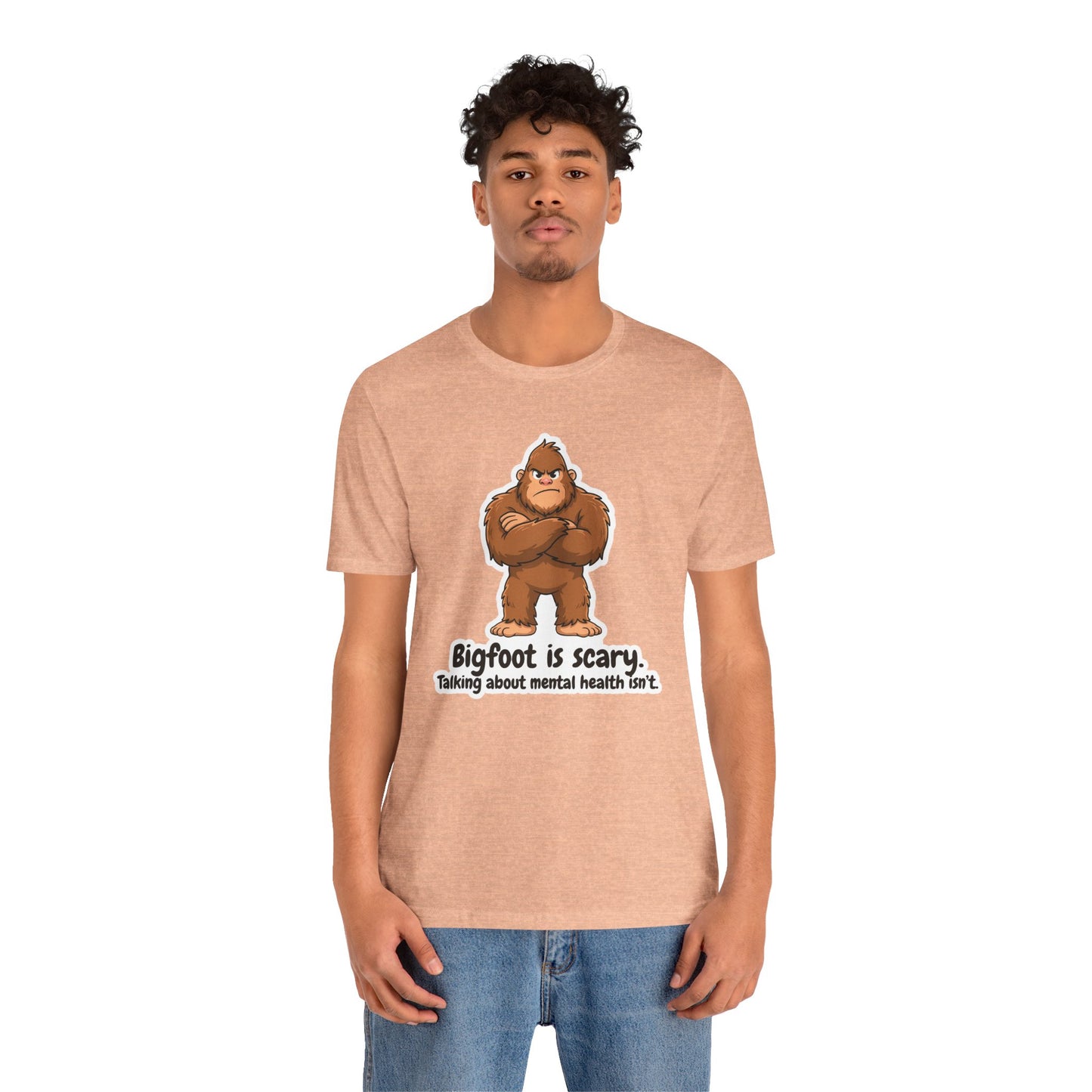 Bigfoot Is Scary Mental Health Awareness Tee | Adult Unisex T-Shirt