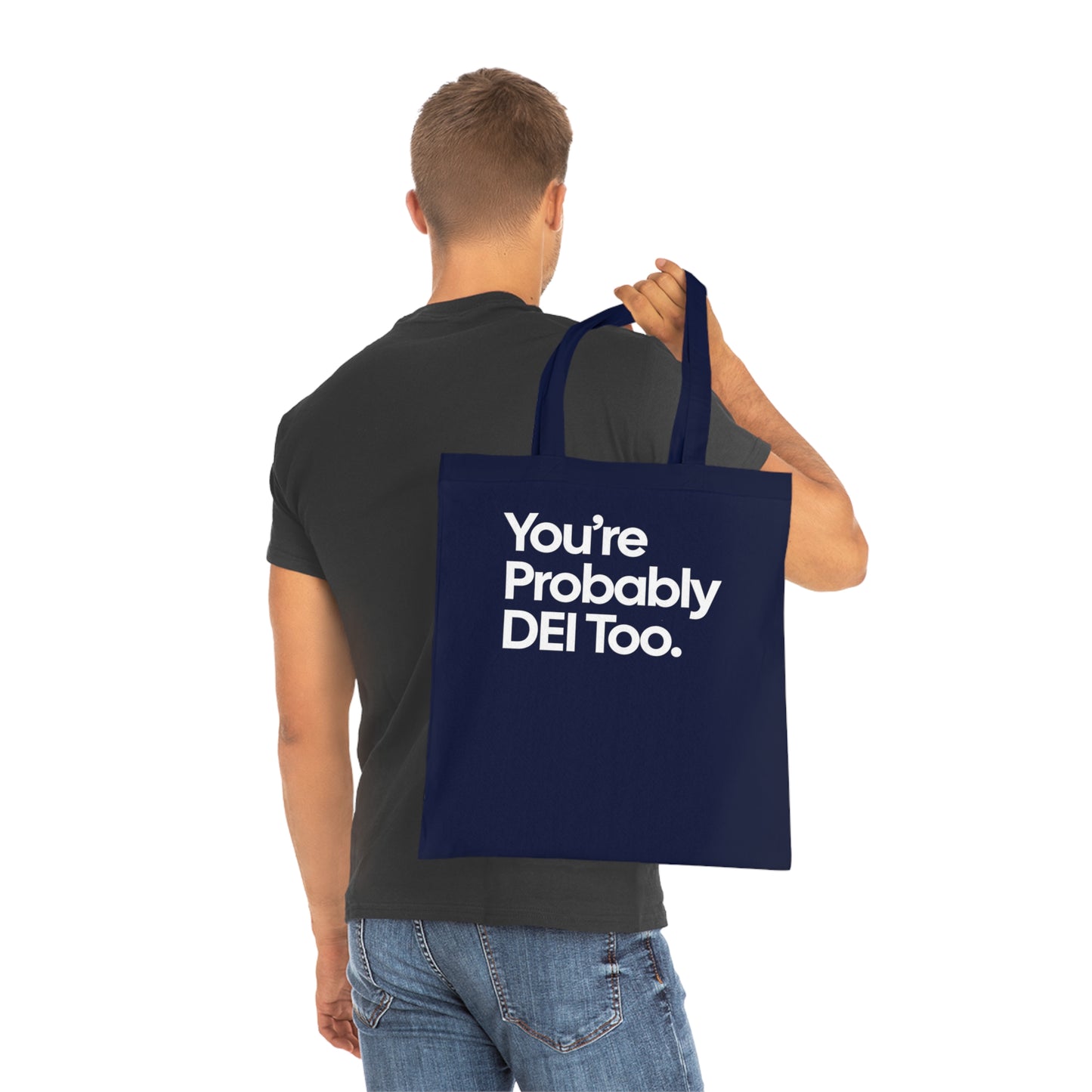 You're Probably DEI Too, Diversity Statement • Eco-Friendly Cotton Grocery Tote