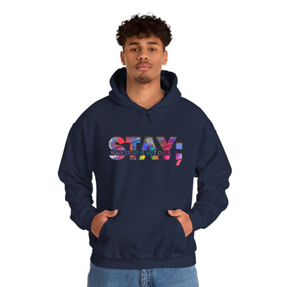 Stay; Your Story is Not Over | Unisex Adult Hoodie