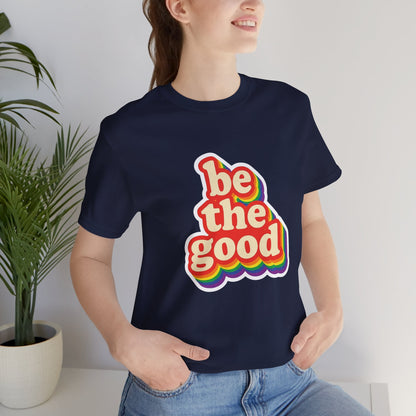 Be The Good Retro Rainbow Tee | Unisex Adult T-Shirt