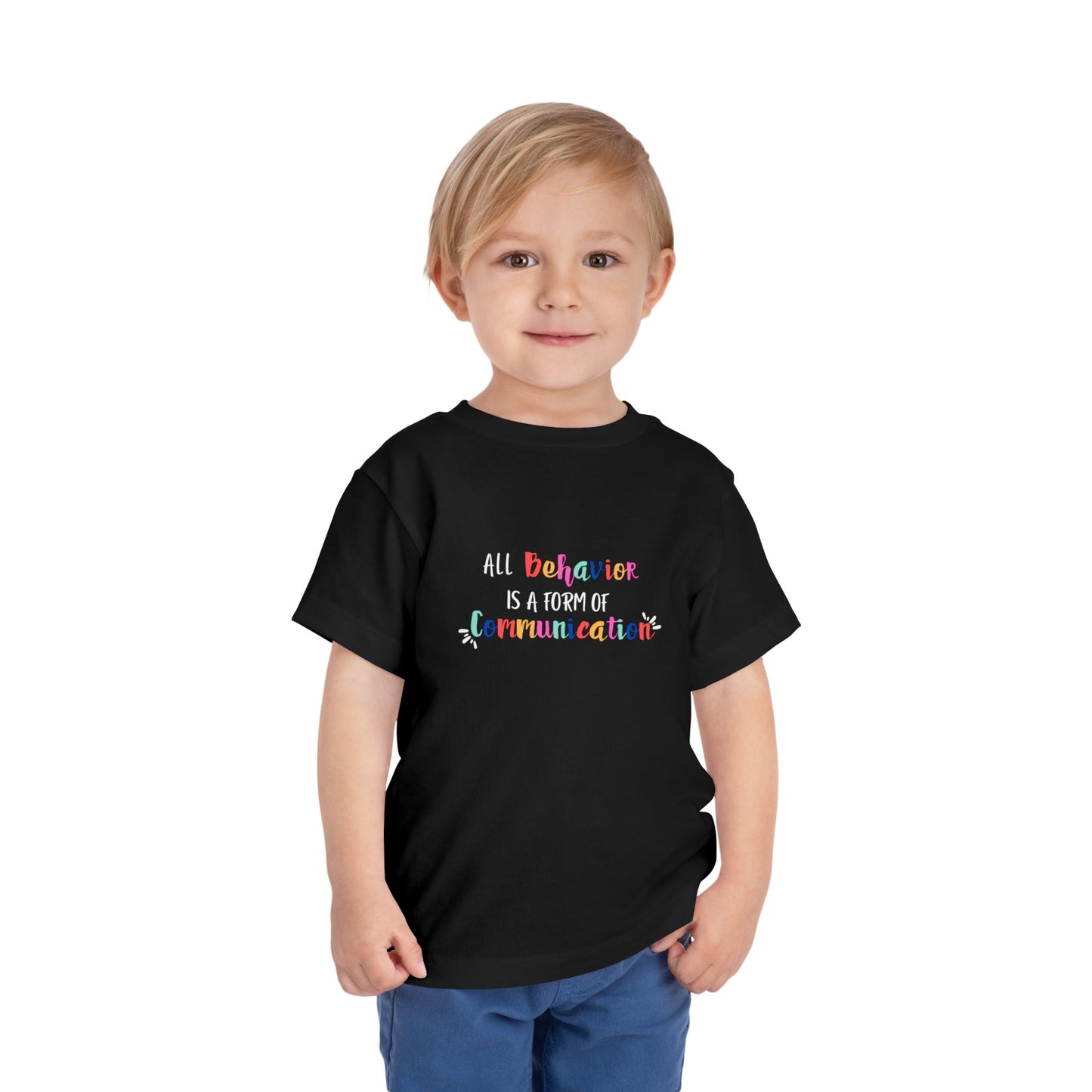 All Behavior is a Form of Communication • Unisex Toddler T-Shirt