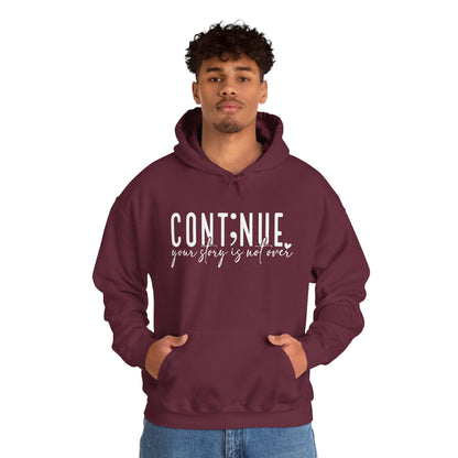 Cont;nue. Your Story is Not Over | Unisex Adult Hoodie