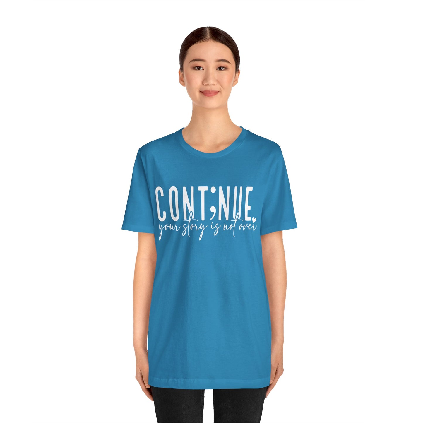 Cont;nue. Your Story is Not Over | Unisex Adult Short Sleeve Tee