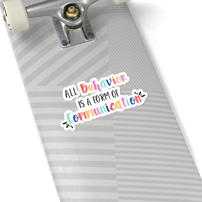 All Behavior is a Form of Communication • Kiss-Cut Stickers