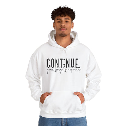 Cont;nue. Your Story is Not Over | Unisex Adult Hoodie
