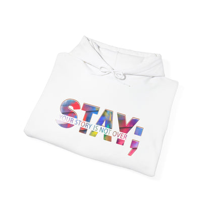 Stay; Your Story is Not Over | Unisex Adult Hoodie