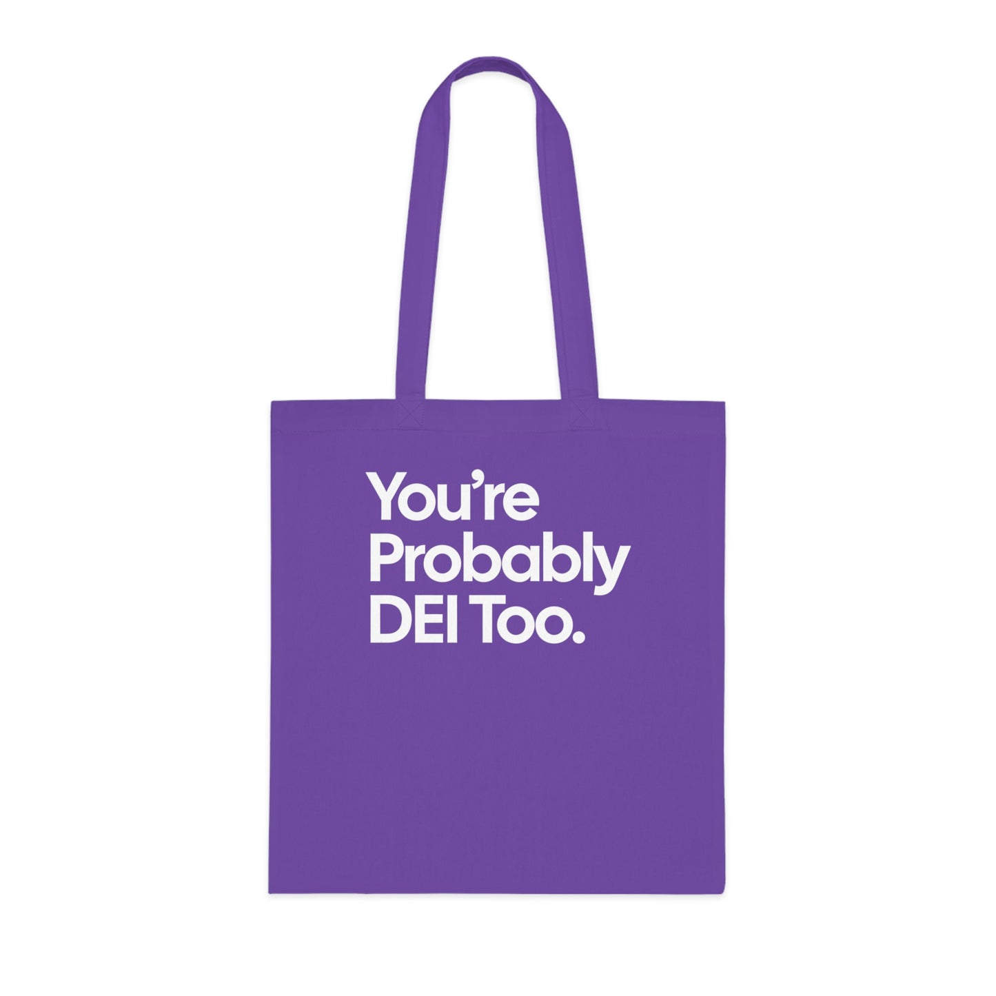 You're Probably DEI Too, Diversity Statement • Eco-Friendly Cotton Grocery Tote
