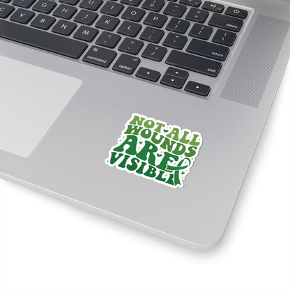 Not All Wounds Are Visible Mental Health Awareness | Kiss-Cut Stickers