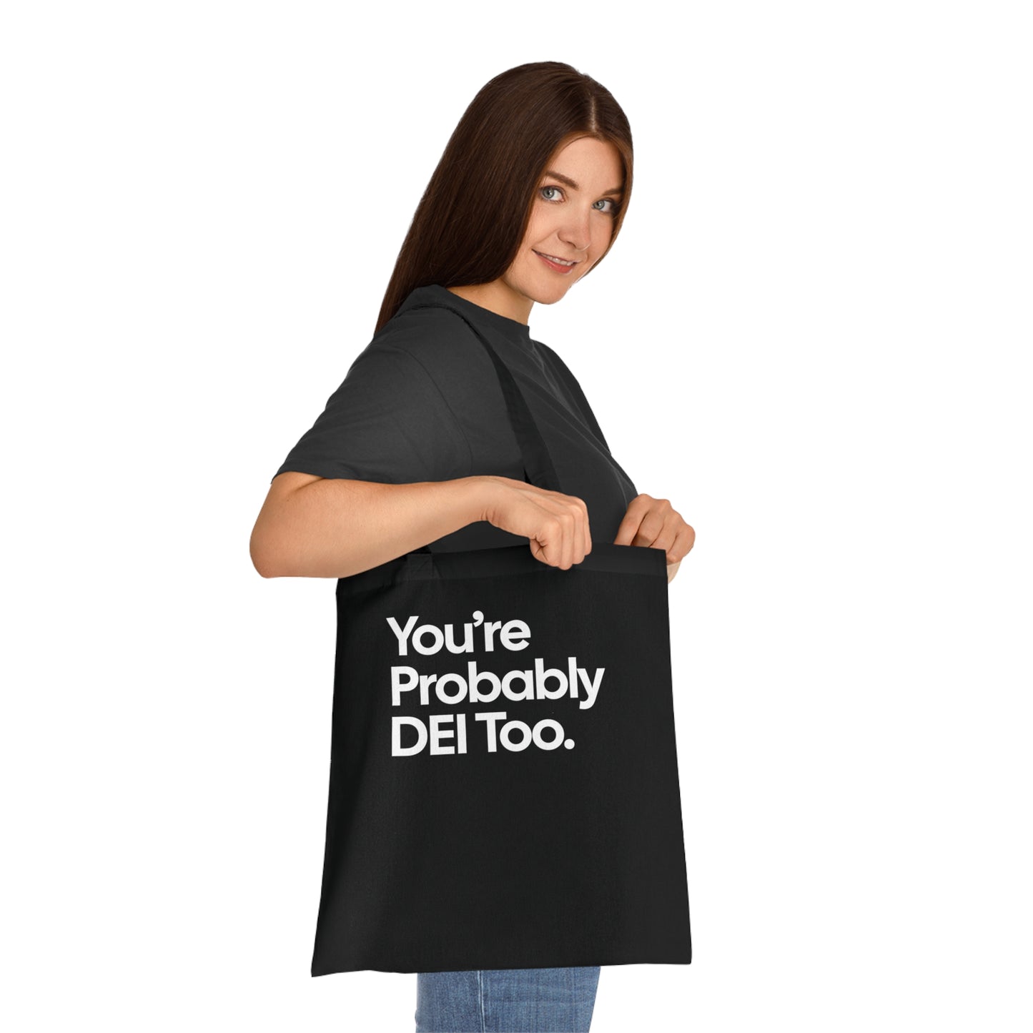 You're Probably DEI Too, Diversity Statement • Eco-Friendly Cotton Grocery Tote