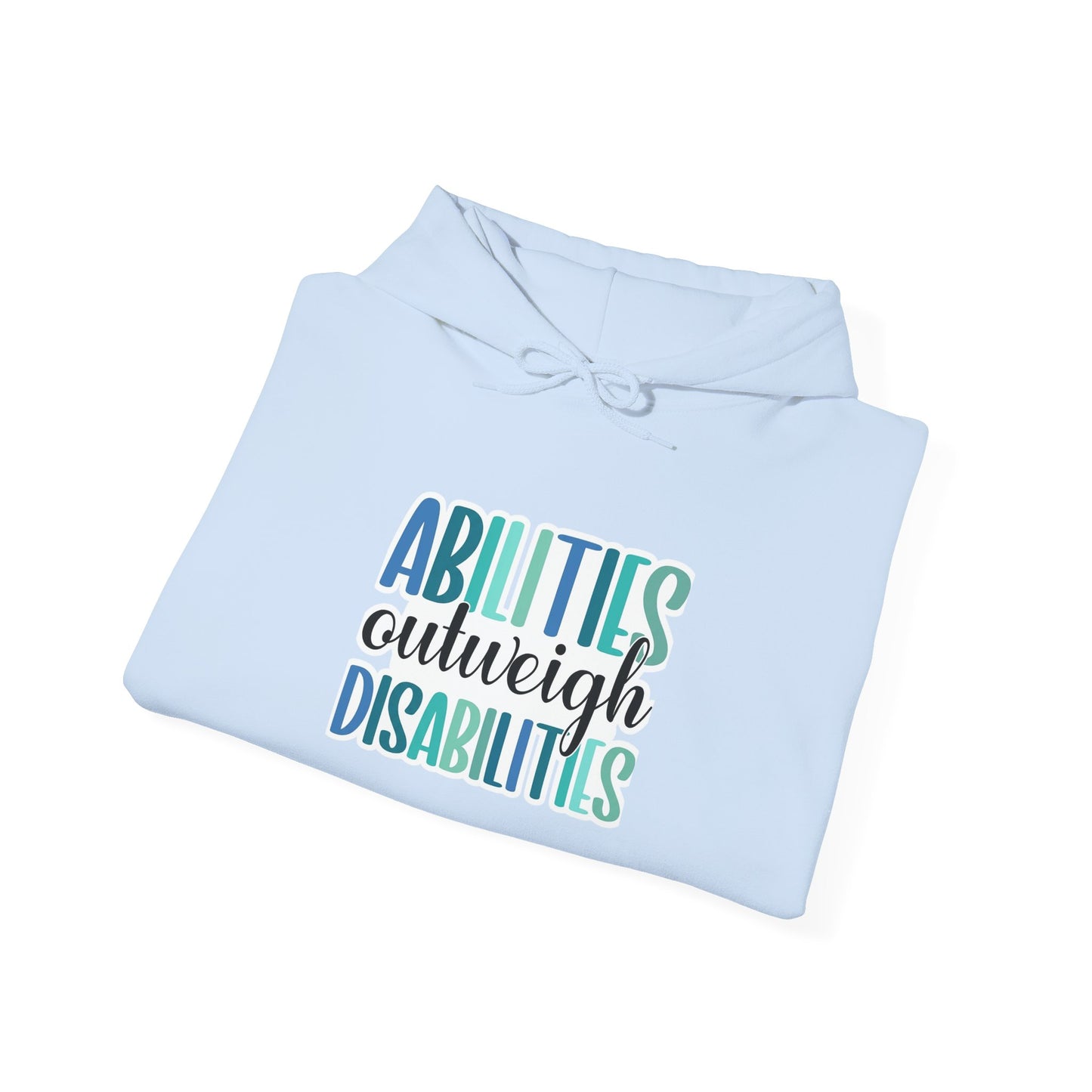 Abilities Outweigh Disabilities Disability Awareness Hoodie | Adult Unisex Hoodie