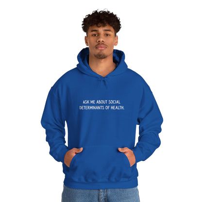 Ask Me About Social Determinants of Health • Unisex Adult Hoodie