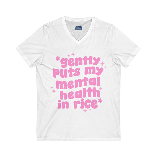Gently Puts My Mental Health in Rice • Unisex Adult V-Neck Tee