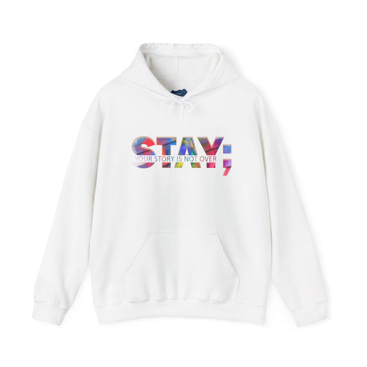 Stay; Your Story is Not Over | Unisex Adult Hoodie