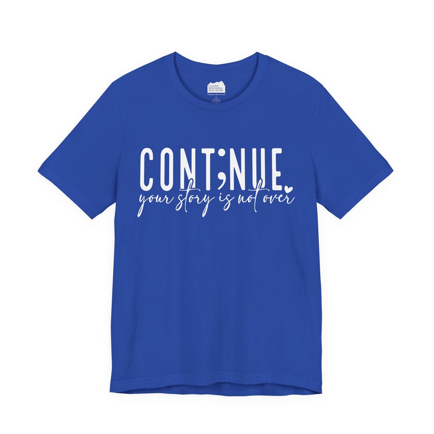 Cont;nue. Your Story is Not Over | Unisex Adult Short Sleeve Tee