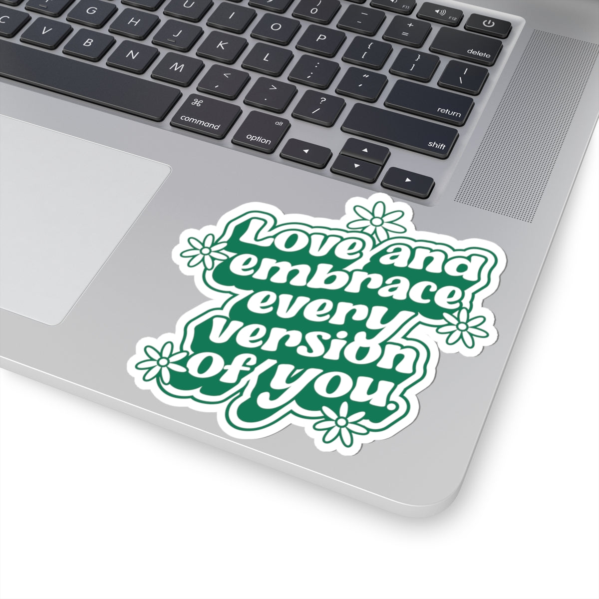 Love Every Version of You • Kiss-Cut Sticker