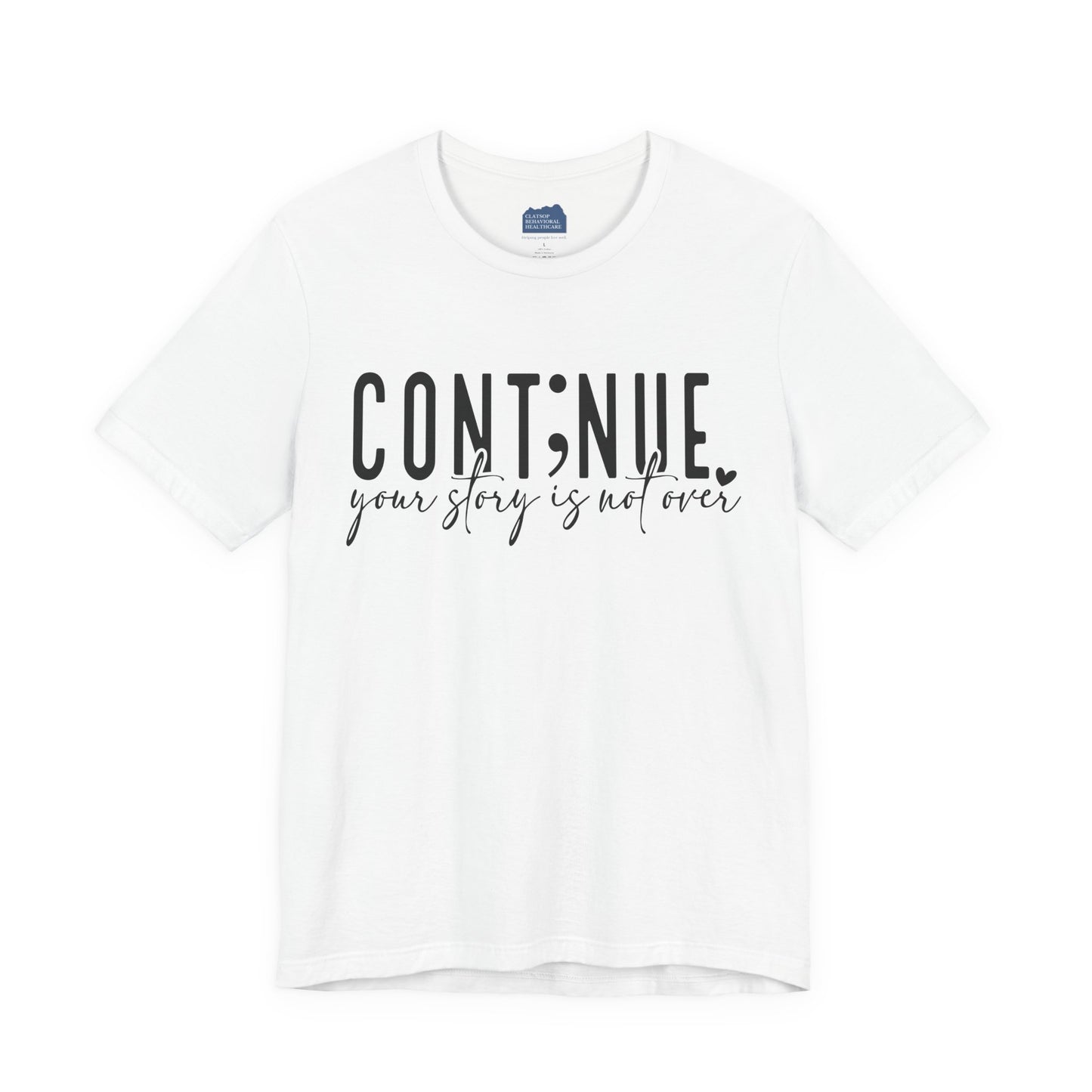 Cont;nue. Your Story is Not Over | Unisex Adult Short Sleeve Tee