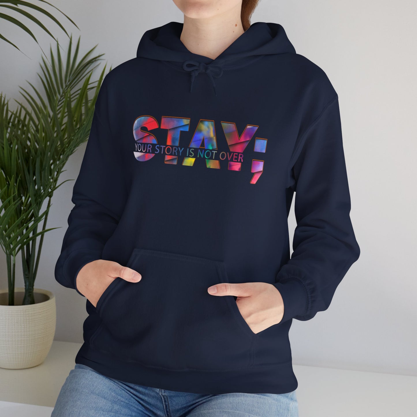 Stay; Your Story is Not Over | Unisex Adult Hoodie