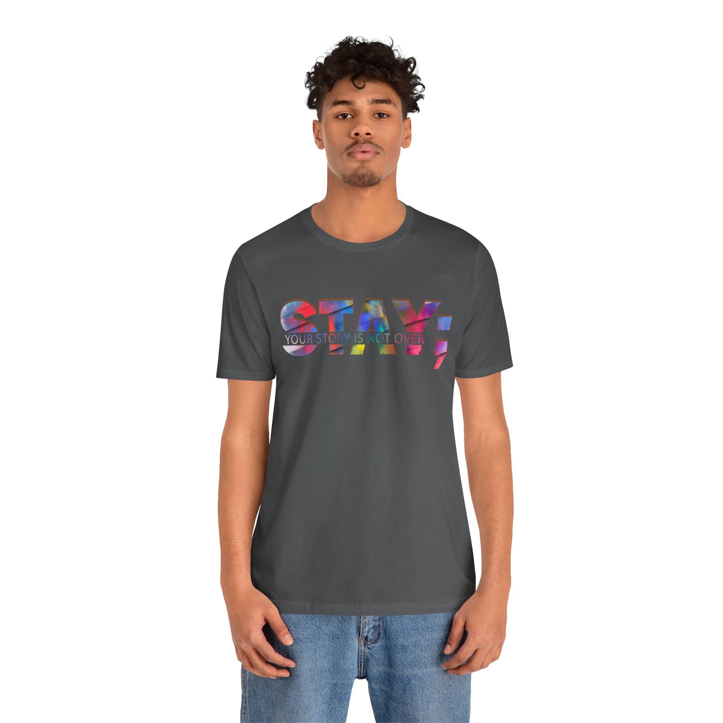 Stay; Your Story is Not Over | Unisex Adult Short Sleeve Tee