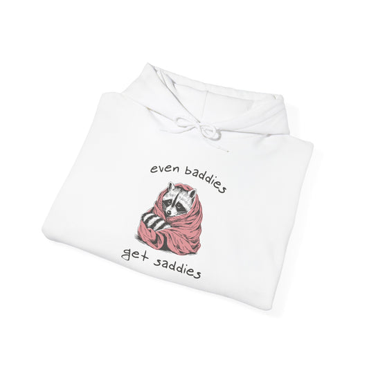 Even Baddies Get Saddies |  Unisex Adult Hoodie