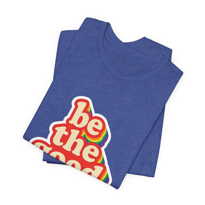 Be The Good Retro Rainbow Tee | Unisex Adult T-Shirt