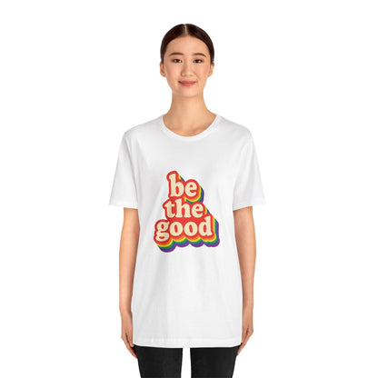 Be The Good Retro Rainbow Tee | Unisex Adult T-Shirt