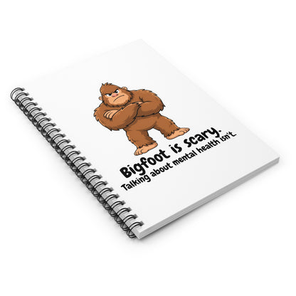 "Bigfoot Is Scary" Mental Health Awareness Ruled Journal | Spiral Notebook