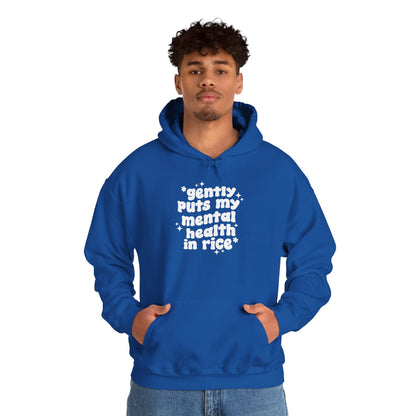 Gently Puts My Mental Health in Rice • Unisex Adult Hoodie