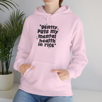 Gently Puts My Mental Health in Rice • Unisex Adult Hoodie