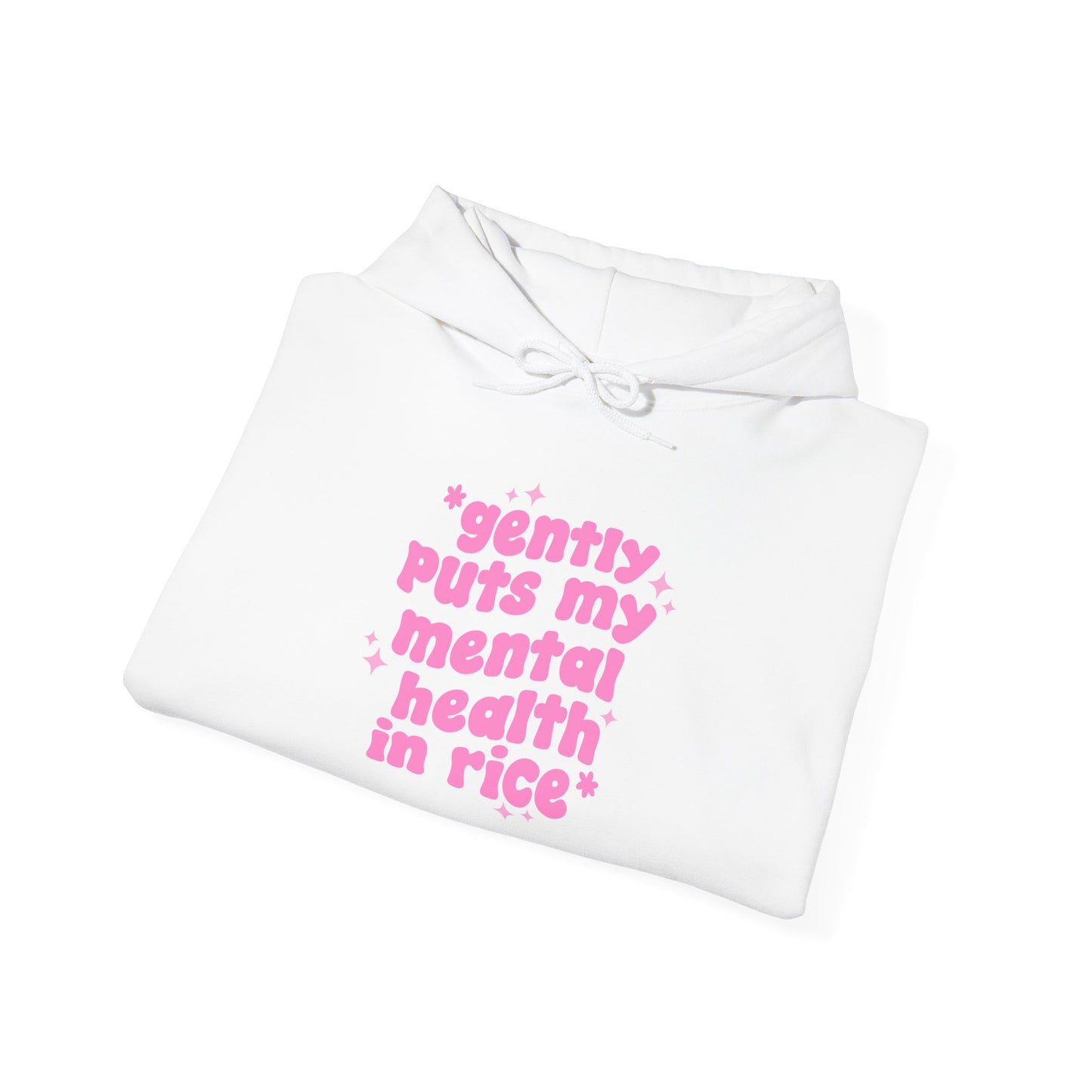 Gently Puts My Mental Health in Rice • Unisex Adult Hoodie