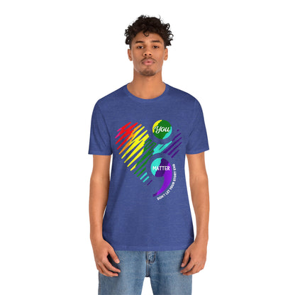 You Matter; Don't Let Your Story End | Unisex Adult Short Sleeve T-Shirt