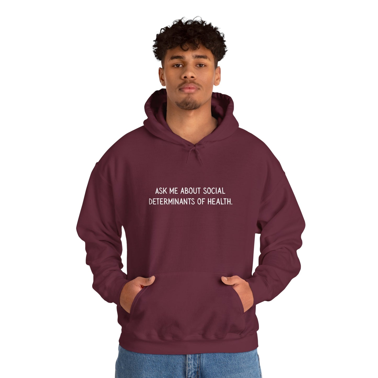 Ask Me About Social Determinants of Health • Unisex Adult Hoodie