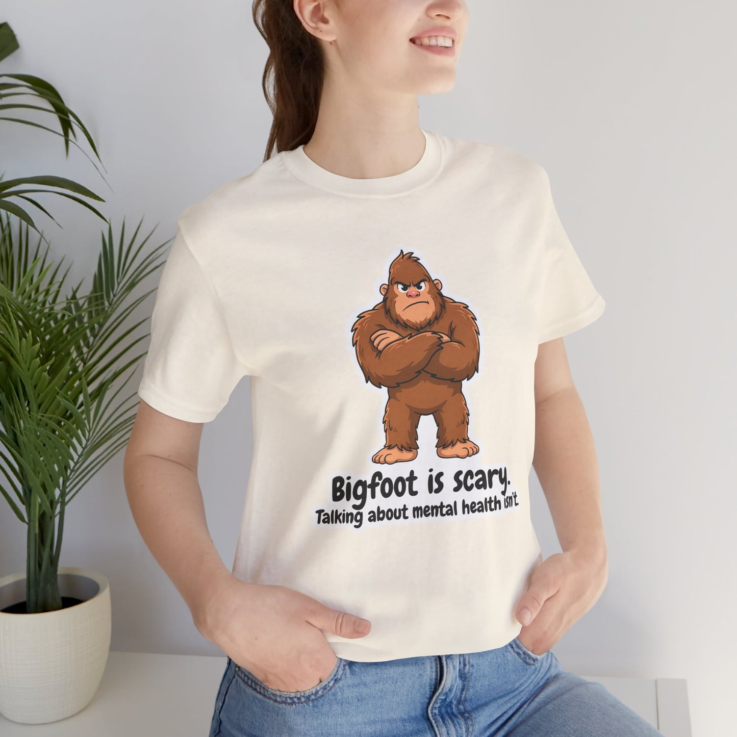Bigfoot Is Scary Mental Health Awareness Tee | Adult Unisex T-Shirt