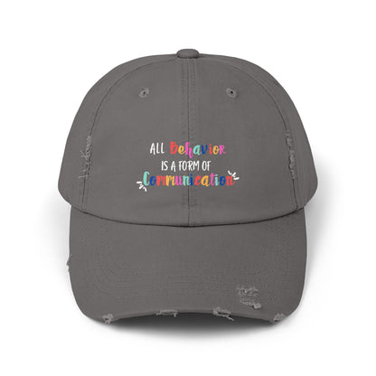 All Behavior is a Form of Communication • Unisex Distressed Hat