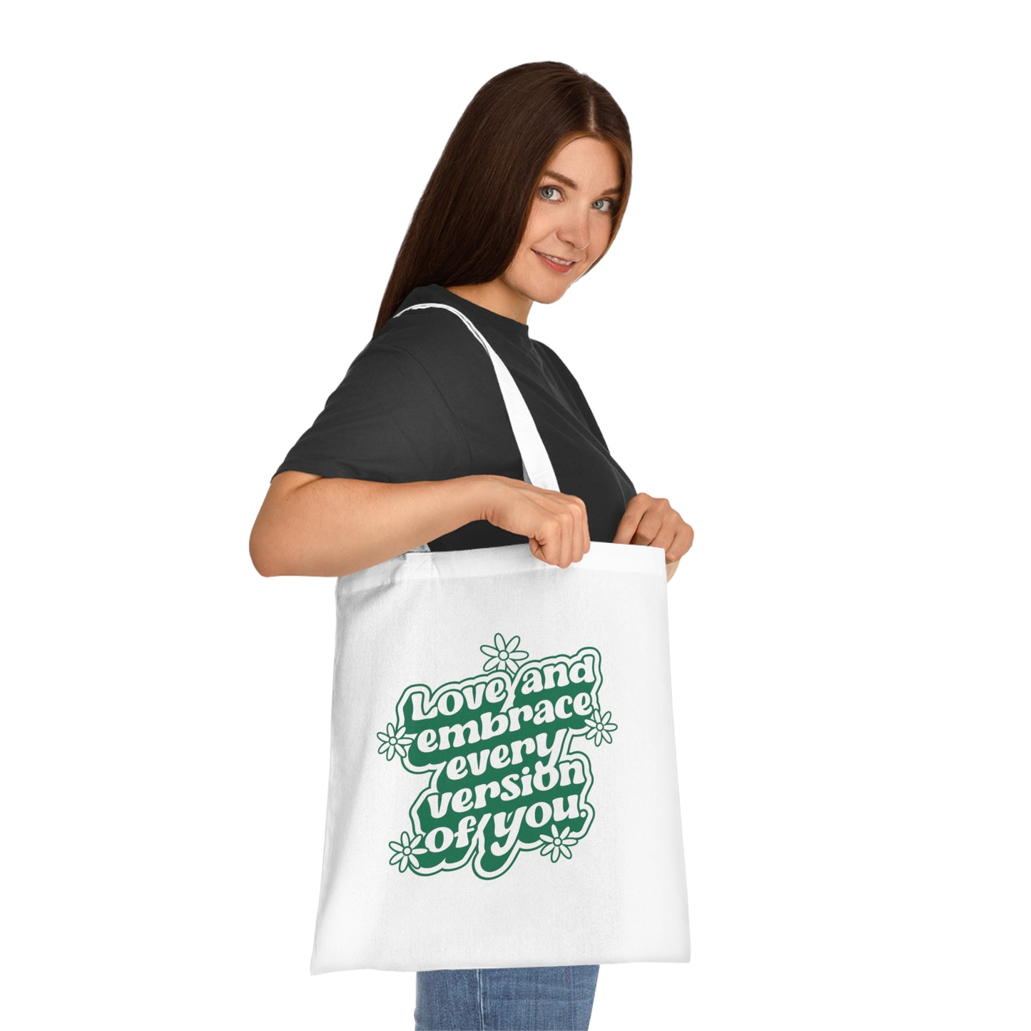 Love and Embrace Every Version of You • Eco-Friendly Cotton Grocery Tote