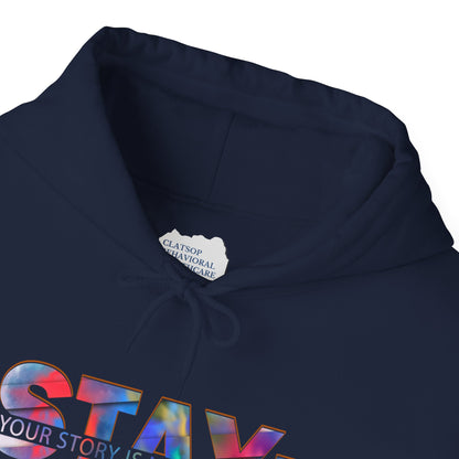 Stay; Your Story is Not Over | Unisex Adult Hoodie