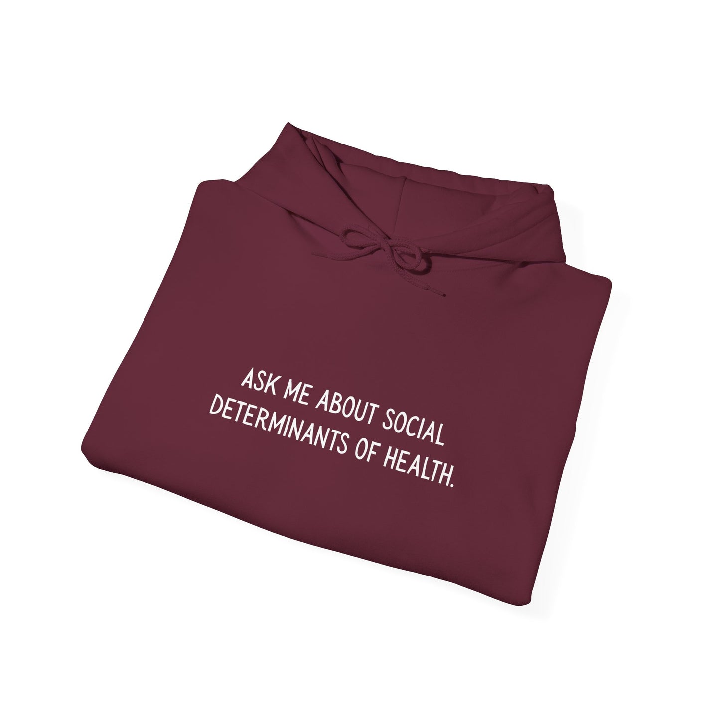 Ask Me About Social Determinants of Health • Unisex Adult Hoodie