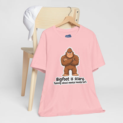 Bigfoot Is Scary Mental Health Awareness Tee | Adult Unisex T-Shirt