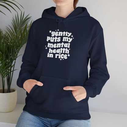 Gently Puts My Mental Health in Rice • Unisex Adult Hoodie