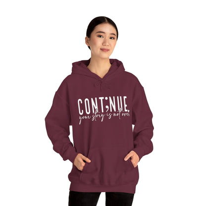 Cont;nue. Your Story is Not Over | Unisex Adult Hoodie
