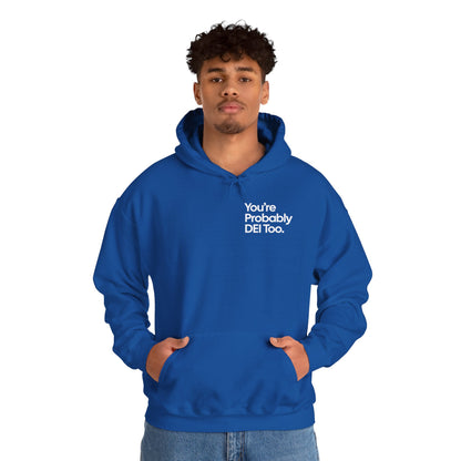 You're Probably DEI Too, Diversity Statement • Unisex Adult Hoodie
