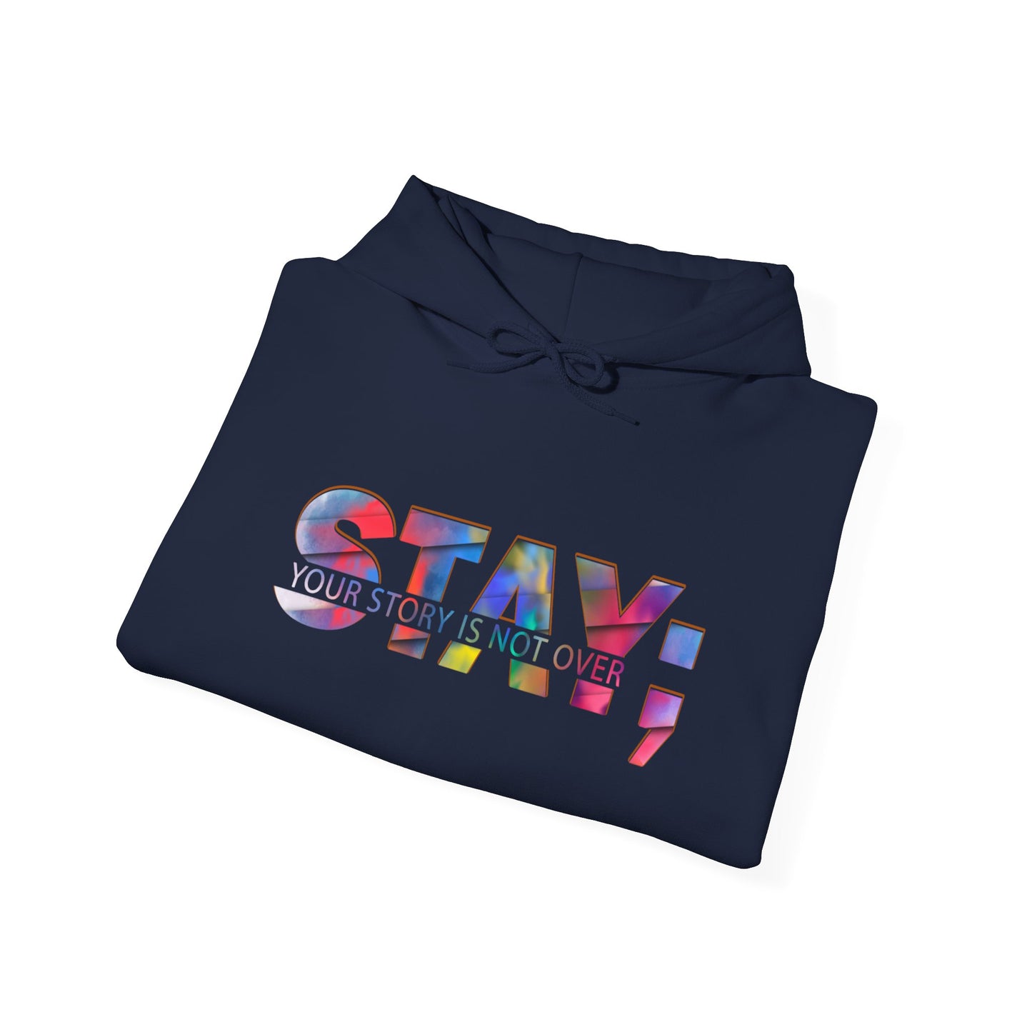 Stay; Your Story is Not Over | Unisex Adult Hoodie